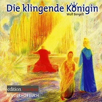 Die klingende Königin: edition hörsinn KINDERHÖRBUCH