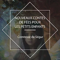 Nouveaux contes de fées pour les petits enfants