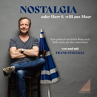 Nostalgia oder Herr S. will ans Meer: Eine poetisch-verrückte Reise nach Bella Italia, die das Leben feiert.