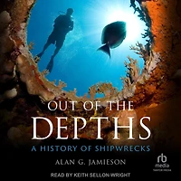 Out of the Depths: A History Shipwrecks