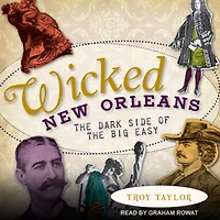 Wicked New Orleans: the Dark Side of Big Easy