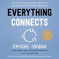 Everything Connects: Cultivating Mindfulness, Creativity, and Innovation for Long-Term Value (Second Edition)