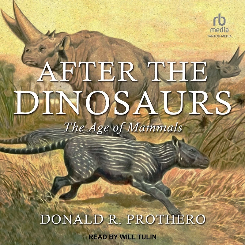After The Dinosaurs: Age of Mammals