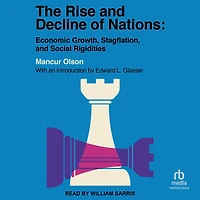 The Rise and Decline of Nations: Economic Growth, Stagflation, Social Rigidities