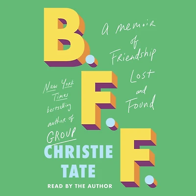 BFF: A Memoir of Friendship Lost and Found