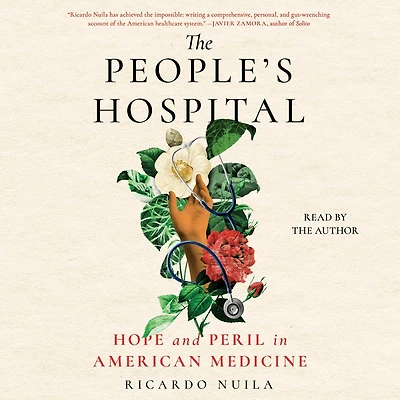 The People's Hospital: Hope and Peril American Medicine