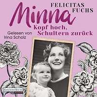 Minna. Kopf hoch, Schultern zurück: Mütter-Trilogie 1 - (Abridged)