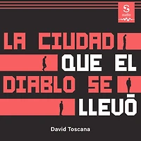 La ciudad que el diablo se llevó