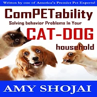 Competability: Solving Behavior Problems Your Cat-Dog Household
