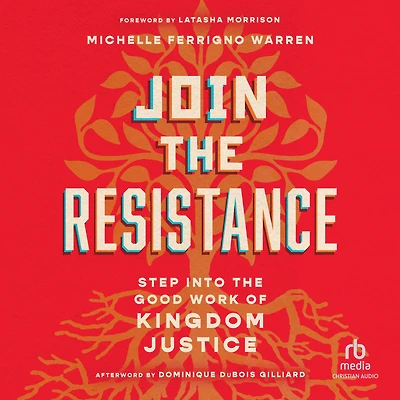 Join the Resistance: Step into Good Work of Kingdom Justice