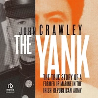 the Yank: True Story of a Former US Marine Irish Republican Army
