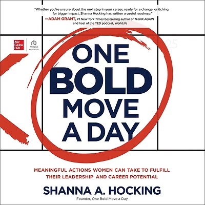 One Bold Move a Day: Meaningful Actions Women Can Take to Fulfill Their Leadership and Career Potential
