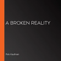 A Broken Reality