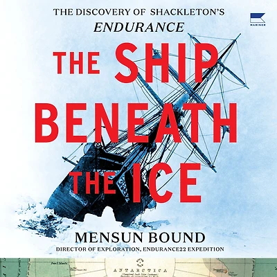 The Ship Beneath Ice: Discovery of Shackleton's Endurance