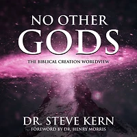No Other Gods: The Biblical Creation Worldview