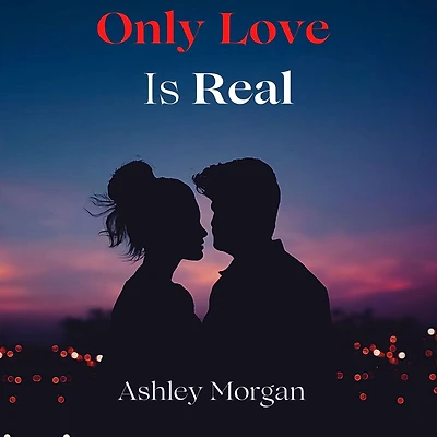 Only Love is Real