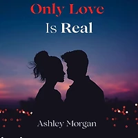 Only Love is Real