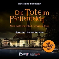 Die Tote im Pfaffenteich: Nora Grafs erster Fall - Schwerin-Krimi