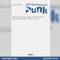 Investment Punk: Warum ihr schuftet und wir reich werden.