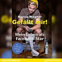 Gefällt mir! - Mein Leben als Facebook-Star (Ungekürzt)