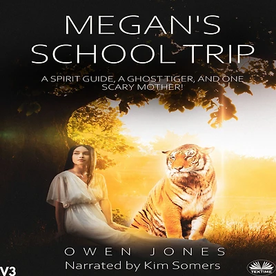 Megan`s School Trip: A Spirit Guide, A Ghost Tiger And One Scary Mother!