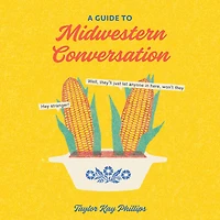 A Guide to Midwestern Conversation