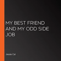 My Best Friend and Odd Side Job