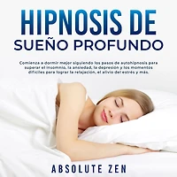 Hipnosis de Sueño Profundo: Comienza a dormir mejor siguiendo los pasos autohipnosis para superar el insomnio, la ansiedad, depresión y momentos difíciles lograr relajación, alivio del estrés más.