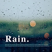 Rain and rain sounds: peaceful, soothing sounds of nature for stress management and relief: More than nine hours with and without music to help you relax, fall asleep, study and meditate