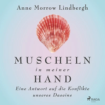 Muscheln in meiner Hand - Eine Antwort auf die Konflikte unseres Daseins
