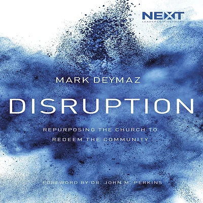 Disruption: Repurposing the Church to Redeem Community
