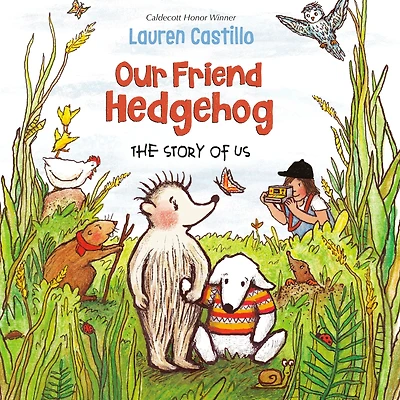 Our Friend Hedgehog: The Story of Us