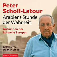 Arabiens Stunde der Wahrheit: Aufruhr an Schwelle Europas (Abridged)