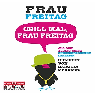 Chill mal, Frau Freitag: Aus dem Alltag einer unerschrockenen Lehrerin (Abridged)