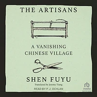 The Artisans: A Vanishing Chinese Village