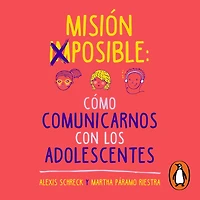 Misión imposible: cómo comunicarnos con los adolescentes