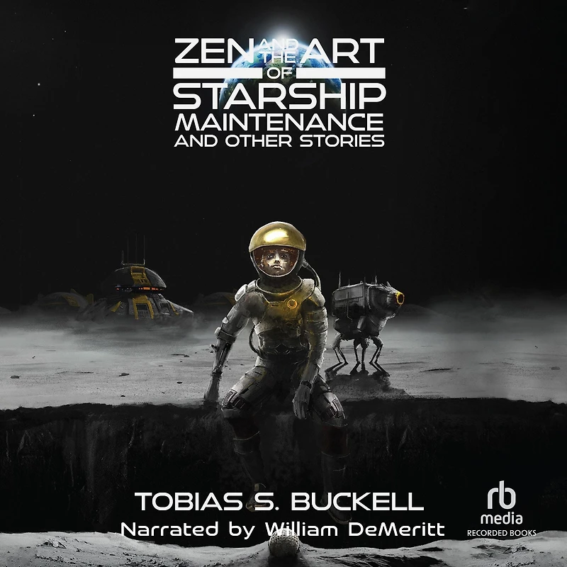 Zen and the Art of Starship Maintenance Other Stories