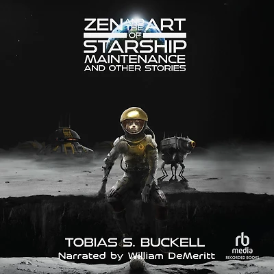 Zen and the Art of Starship Maintenance Other Stories