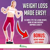 Weight Loss Made Easy!: 30 Simple Tips For Losing Weight, Burn Fat And Increase Happiness Easily! BONUS: Secret Weight Loss Herbs!