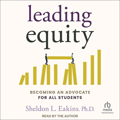 Leading Equity: Becoming an Advocate for All Students
