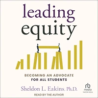 Leading Equity: Becoming an Advocate for All Students