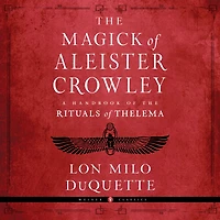 the Magick of Aleister Crowley: A Handbook Rituals Thelema