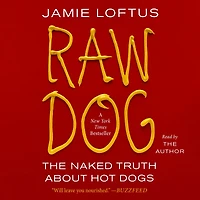 Raw Dog: The Naked Truth About Hot Dogs