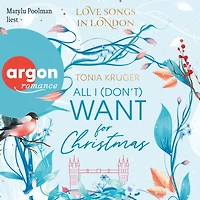 All I (don't) want for Christmas - Love Songs in London-Reihe, Band 1 (Ungekürzte Lesung)