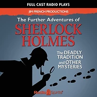 Further Adventures Of Sherlock Holmes: The Deadly Tradition and Other Mysteries