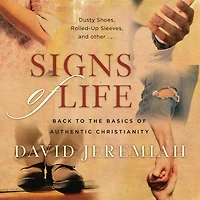 Signs of Life: Back to the Basics Authentic Christianity