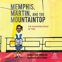 Memphis, Martin, and The Mountaintop: Sanitation Strike of 1968