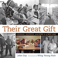 Their Great Gift: Courage, Sacrifice, and Hope a New Land