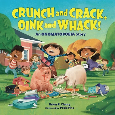 Crunch and Crack, Oink Whack!: An Onomatopoeia Story