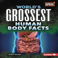 World's Grossest Human Body Facts